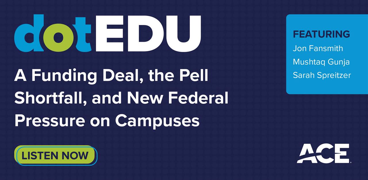 A Funding Deal, the Pell Shortfall, and New Federal Pressure on Campuses